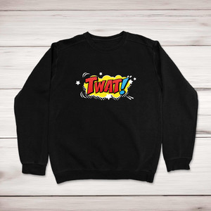 Pop Art Style Twat - Rude Sweatshirts - Slightly Disturbed - Image 1 of 2