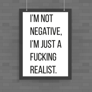 I'm Not Negative - Rude Posters - Slightly Disturbed - Image 1 of 1