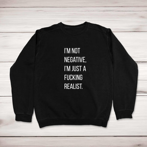 I'm Not Negative - Rude Sweatshirts - Slightly Disturbed - Image 1 of 2