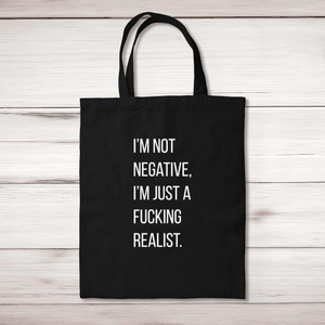 I'm Not Negative - Rude Tote Bags - Slightly Disturbed