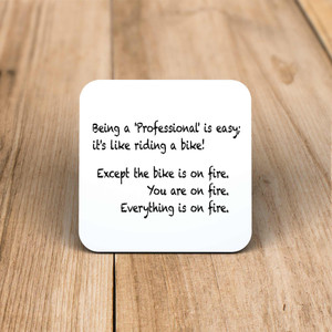Being A 'Professional' Is Easy; It's Like Riding A Bike - Rude Coaster - Slightly Disturbed - Image 1 of 1