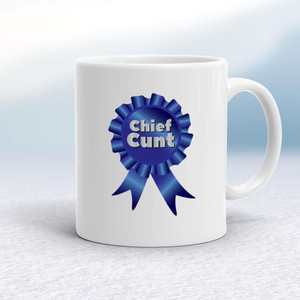 Chief Cunt - Rude Mugs - Slightly Disturbed - Image 1 of 14
