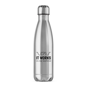 It Works On My Machine - Geeky Water Bottles - Slightly Disturbed - Image 1 of 2