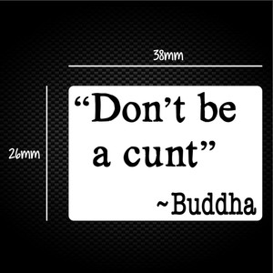 Don't Be A Cunt ~ Buddha - Rude Sticker Packs - Slightly Disturbed - Image 1 of 1