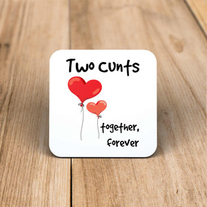 Two Cunts Together, Forever - Rude Coaster - Slightly Disturbed - Image 1 of 1