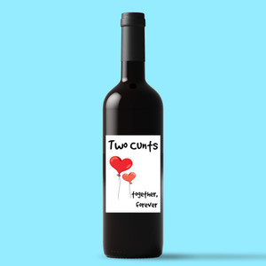 Two Cunts Together, Forever - Rude Wine/Beer Labels - Slightly Disturbed - Image 1 of 1