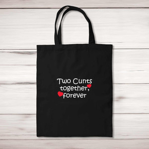 Two Cunts Together, Forever - Rude Tote Bags - Slightly Disturbed