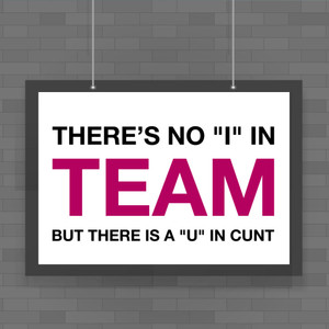 There Is A U In Cunt - Rude Posters - Slightly Disturbed - Image 1 of 1