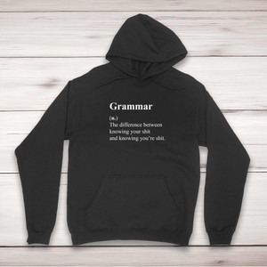 Grammar (n.) The Difference Between Knowing Your Shit - Rude Hoodies - Slightly Disturbed - Image 1 of 2