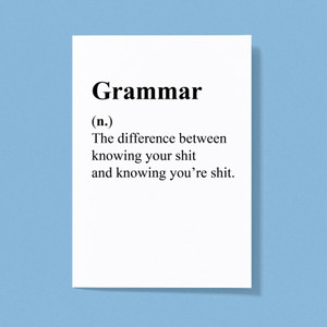Grammar (n.) The Difference Between Knowing Your Shit - Rude Greeting Card - Slightly Disturbed - Image 1 of 1