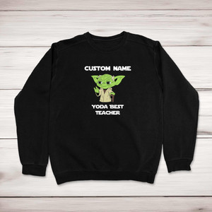 Personalised Yoda Best Teacher - Novelty Sweatshirts - Slightly Disturbed - Image 1 of 2