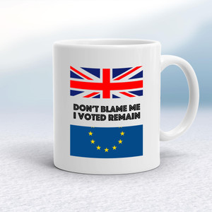 Don't Blame Me I Voted Remain - Novelty Mugs - Slightly Disturbed - Image 1 of 14