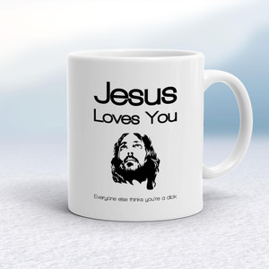 Jesus Loves You...Swearing - Rude Mugs - Slightly Disturbed - Image 1 of 30