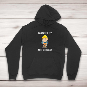 Can We Fix It No It's Fucked - Rude Hoodies - Slightly Disturbed - Image 1 of 4