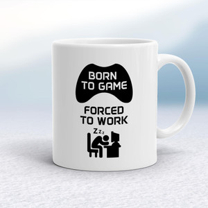 Born To Game, Forced To Work - Geeky Mugs - Slightly Disturbed - Image 1 of 14
