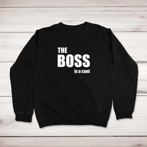 The Boss Is A ... Swearing - Rude Sweatshirts - Slightly Disturbed - Image 1 of 4