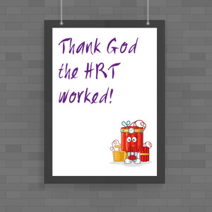 Thank God The HRT Worked! - Novelty Posters - Slightly Disturbed - Image 1 of 1