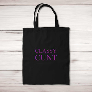 Classy Cunt - Rude Tote Bags - Slightly Disturbed