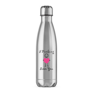 I Fucking Love You - Rude Water Bottles - Slightly Disturbed - Image 1 of 4