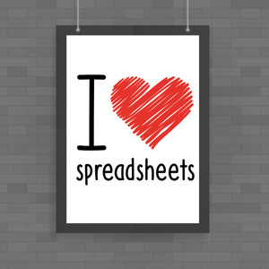 I Love Spreadsheets - Geeky Posters - Slightly Disturbed - Image 1 of 1