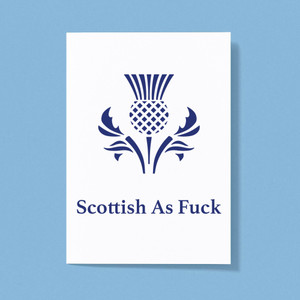 Scottish As Fuck - Rude Greeting Card - Slightly Disturbed - Image 1 of 1