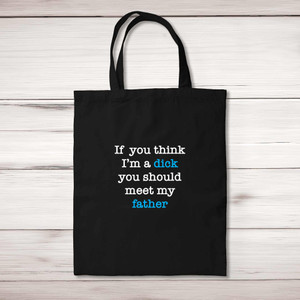 If You Think I'm a Dick - Rude Tote Bags - Slightly Disturbed