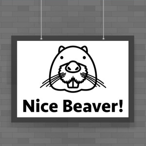 Nice Beaver - Novelty Posters - Slightly Disturbed - Image 1 of 1