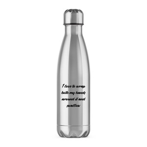 Wrap Both Hands Around It And Swallow - Rude Water Bottles - Slightly Disturbed - Image 1 of 2
