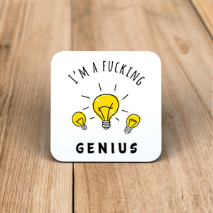 I'm A Fucking Genius - Rude Coaster - Slightly Disturbed - Image 1 of 1