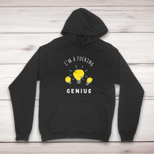 I'm A Fucking Genius - Rude Hoodies - Slightly Disturbed - Image 1 of 2