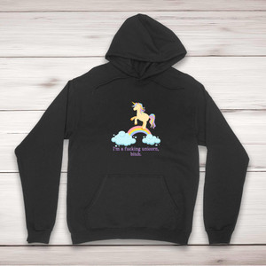 I'm A Fucking Unicorn, Bitch - Rude Hoodies - Slightly Disturbed - Image 1 of 2