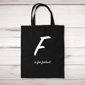 F Is For Fuckwit - Rude Tote Bags - Slightly Disturbed