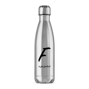 F Is For Fuckwit - Rude Water Bottles - Slightly Disturbed - Image 1 of 2
