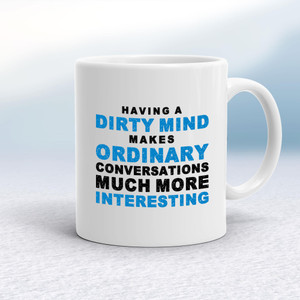 Having A Dirty Mind - Novelty Mugs - Slightly Disturbed - Image 1 of 14