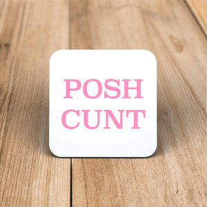 Posh Cunt - Rude Coaster - Slightly Disturbed - Image 1 of 1