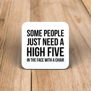 Some People Just Need A High Five - Novelty Coaster - Slightly Disturbed - Image 1 of 1