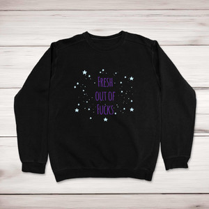Fresh Out Of Fucks - Rude Sweatshirts - Slightly Disturbed - Image 1 of 2