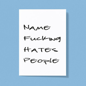 Personalised Fucking Hates People - Rude Greeting Card - Slightly Disturbed - Image 1 of 1