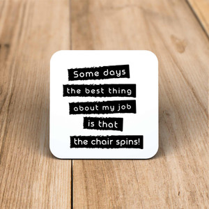 Some Days The Best Thing About My Job - Novelty Coaster - Slightly Disturbed - Image 1 of 1