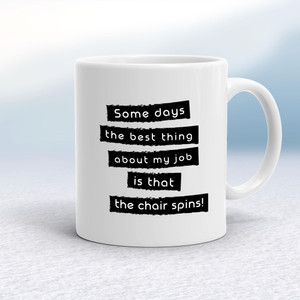 Some Days The Best Thing About My Job - Novelty Mugs - Slightly Disturbed - Image 1 of 14