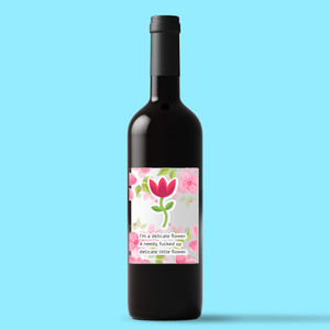 I'm A Delicate Flower - Rude Wine/Beer Labels - Slightly Disturbed - Image 1 of 1