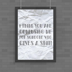 Someone Who Gives A Shit - Rude Posters - Slightly Disturbed - Image 1 of 1