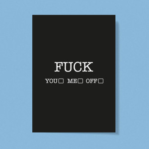 Fuck You, Fuck Me, Fuck Off - Rude Greeting Card - Slightly Disturbed - Image 1 of 1