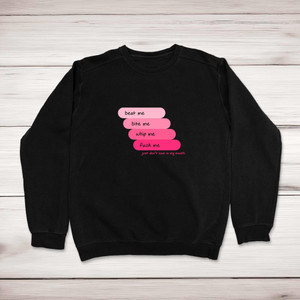 Beat Me Bite Me Whip Me - Rude Sweatshirts - Slightly Disturbed - Image 1 of 1