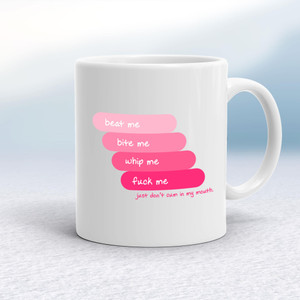 Beat Me Bite Me Whip Me - Rude Mugs - Slightly Disturbed - Image 1 of 11