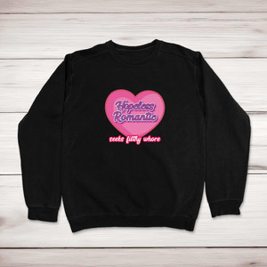 Hopeless Romantic - Rude Sweatshirts - Slightly Disturbed - Image 1 of 2