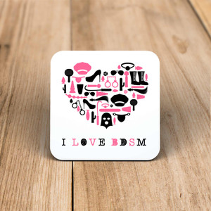 I Love BDSM - Rude Coaster - Slightly Disturbed - Image 1 of 1