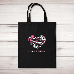 I Love BDSM - Rude Tote Bags - Slightly Disturbed