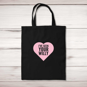 I've Seen Your Willy - Rude Tote Bags - Slightly Disturbed