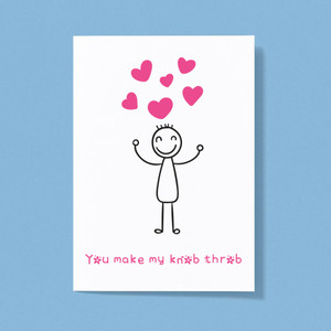 You Make My Knob Throb - Rude Greeting Card - Slightly Disturbed - Image 1 of 1